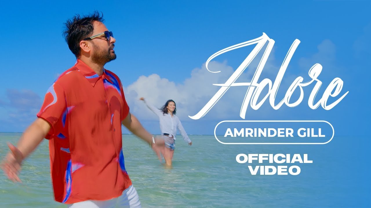 Adore: Amrinder Gill