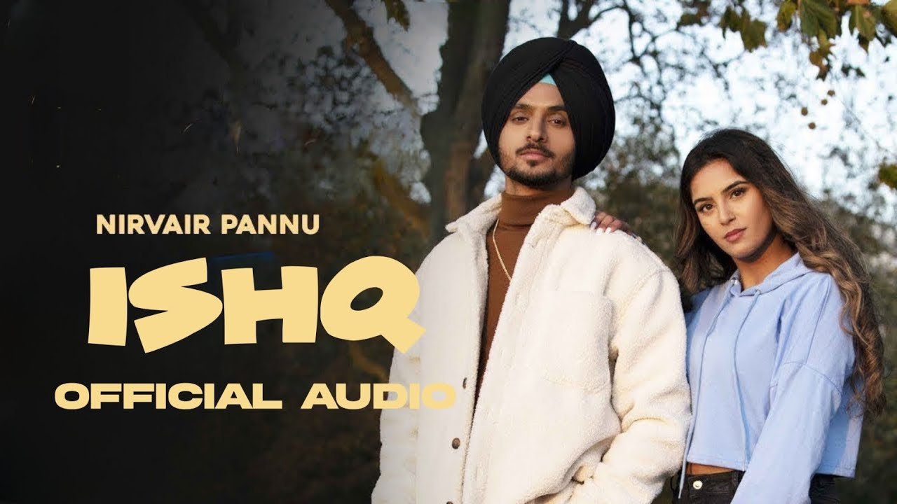 Ishq : Nirvair Pannu