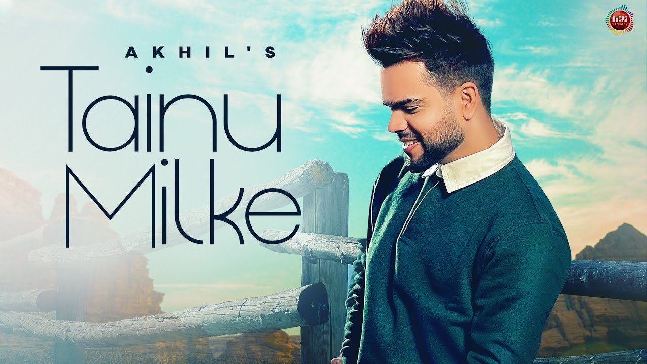 Akhil – Tainu Milke